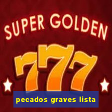 pecados graves lista